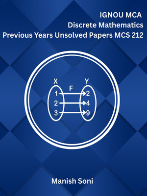 cover image of IGNOU MCA Discrete Mathematics Previous Years Unsolved Papers MCS 212